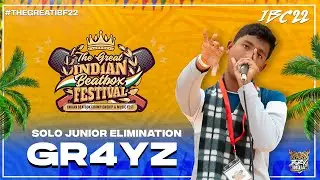 GR4YZ | Solo Junior Elimination | Indian Beatbox Championship 2022 #IBC2022 #TheGreatIBF22