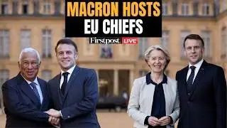 LIVE: Macron Welcomes EU Chief Ursula and Costa to Discuss Ukraine, European Defence | N18G