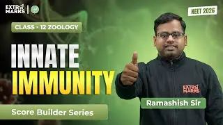 Innate Immunity | Score Builder Series | NEET 2026 Biology | NCERT + PYQs | Ram Sir