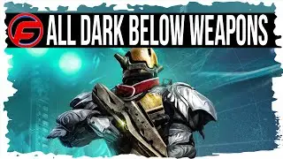 Destiny THE DARK BELOW WEAPONS ALL WEAPONS for the DARK BELOW DLC Legendary Exotic Raid