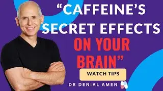 &ldquo;Dr Daniel Amen Caffeine and Your Brain Helpful or Harmful&rdquo;