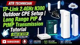 TP-Link 2.4GHz N300 Outdoor CPE Setup | Long Range PtP & PtMP Transmission Tutorial 2025#networking
