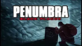 Penumbra black Plague - Part 10 - Dead man tell no tails