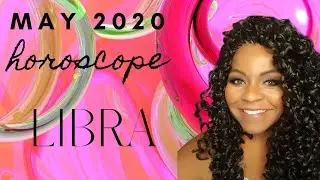 LIBRA HOROSCOPE MAY 2020