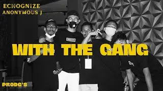 With the gang - Echognize Feat. Anonymous Jamir | Prod. By Depo
