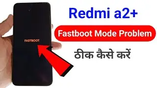 redmi a2 fastboot problem 😱 | fastboot problem in redmi | redmi a2