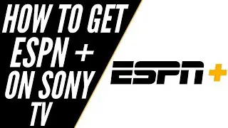 How To Get ESPN Plus on ANY Sony TV