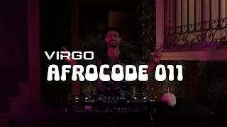 VIRGO (SA) - Presents AFROCODE 011 Live @ Riyadh, Saudi Arabia | Afro House Set |