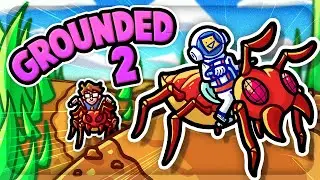 Grounded 2 Is Here and It's AWESOME