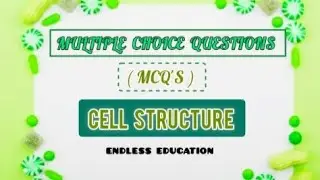 Multiple Choice Questions (MCQ's) Of Cell structure| Biology| Learn Biology| Easy| Endless Education