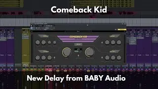 Comeback Kid | New Delay from BABY Audio | Control Overview, Hear It In Action