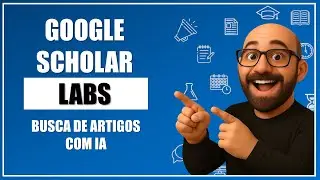 Google Scholar Labs: a nova IA do Google para pesquisa acadêmica
