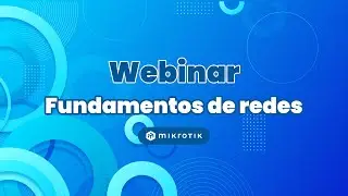 Webinar - Fundamentos de Redes TCP / IP