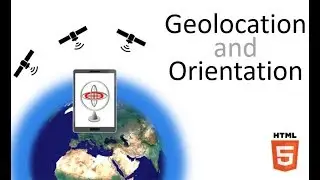Geolocation and Orientation (HTML5)