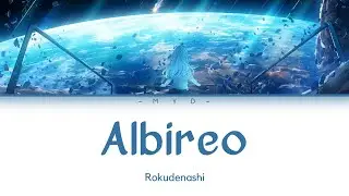 [ENG] Albireo - Rokudenashi || Lirik + Terjemahan