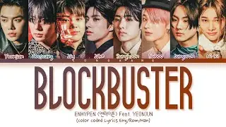 ENHYPEN (엔하이픈) - Blockbuster (액션 영화처럼) (Feat.TXT Yeonjun) Lyrics (Color Coded Lyrics Eng/Rom/Han)