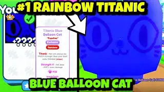I Got The 1st RAINBOW TITANIC BLUE BALLOON CAT in Pet Simulator X!