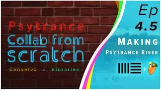 Making Psytrance Riser in FL Studio - Psytrance Collab From Scratch Series Episode [4.5]