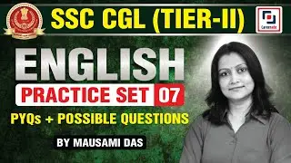 SSC CGL (TIER-II) – PRACTICE SET - 07 I SSC CGL 2026 I PYQs AND POSSIBLE QUESTIONS l Mausami Das