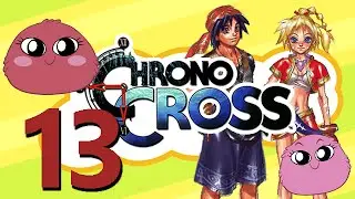 Chrono Cross: Honk - Part 13 - Trashpuffs