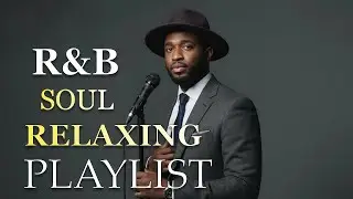 【R&B Soul】Relaxing Chill Playlist &ndash; Smooth Vocals & Deep Grooves