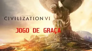 CIVILIZATION VI GR&Aacute;TIS