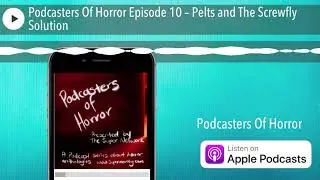 Podcasters Of Horror Episode 10 &ndash; Pelts and The Screwfly Solution