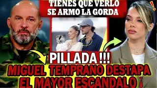 🚨¡SALIO EL GORDO! MIGUEL TEMPRANO suelta LO PEOR sobre ALEJANDRA RUBIO por CARMEN BORREGO y CARLO