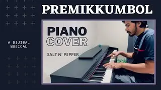 Premikkumbol | Piano Cover | Salt N' Pepper | Bijibal
