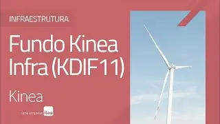 Conhe&ccedil;a o KDIF11 - Kinea Infra - O Fundo de Infraestrutura da Kinea
