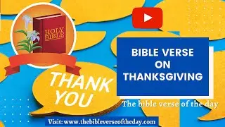 Bible Verse On Thanksgiving - [Thanksgiving Bible Verses!]