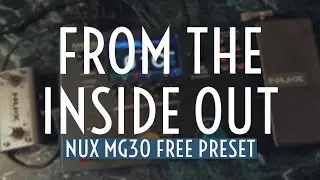 NUX MG30 FREE PRESET | From The Inside Out - Hillsong United | Free Download
