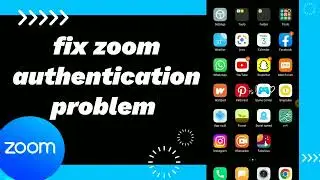 How To Fix authentication problem On Zoom App 2025