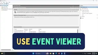 How to Use Event Viewer in Windows 11