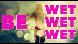 How to Lubricate Naturally and Be Wet, Wet, Wet!