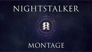 Destiny Nightstalker montage/highlights