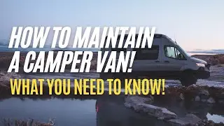 How to Maintain a Camper Van