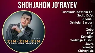 Shohjahon Jo'rayev 2025 MIX Top Hits   Tushimda Ko'rsam Edi, Sodiq Do'st, Duymali, Oshiqlar Sardori