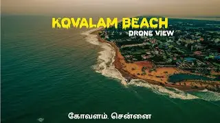 Kovalam Drone Shots | ECR Chennai - Mamallapuram | Trivandrum Kovalam Beach | Marina Beach Aerial
