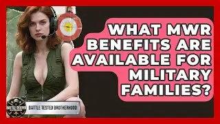 What MWR Benefits Are Available For Military Families? - Battle Tested Brotherhood