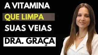 A Vitamina que DISSOLVE COÁGULOS e LIMPA veias das PERNAS