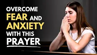 A Powerful Prayer To Find Inner Peace | Overcome Fear And Anxiety | Morning Prayer