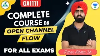 #09 Complete Course on Open Channel flow| Paran Bhatia sir| GA1111