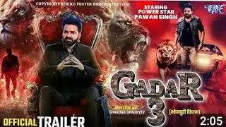 Gadar 3 । #गदर 3 । Official trailer । Pawan Singh New Movie 2023 । Gadar 3 New Bhojpuri Movie