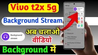 Enable Background Stream Features in Vivo T2x Pro |Smart Sidebar Background Stream On Vivo T2x 5g|