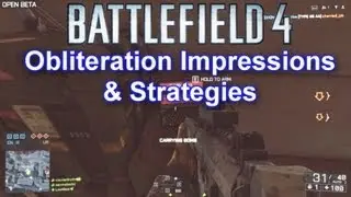 Battlefield 4 Beta - Obliteration Impressions! (Battlefield 4 Obliteration Gameplay/Commentary/BF4)