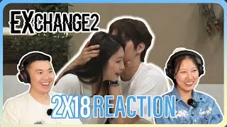 GREEN FLAG BEHAVIOUR! - EXchange 2 Episode 18 Reaction