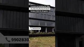 Commercial Building For Sale - Sarjapur main Road, Bangalore | #commercialproperty #forsale