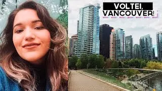 Meu primeiro dia de volta em Vancouver!