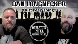 Dan Longnecker | Iraq War Veteran on Life-Changing Moments & Why Veterans Must Seek Help